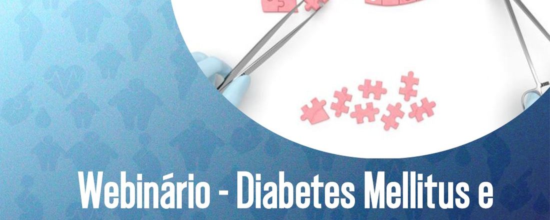 Webinar - Diabetes Mellitus tipo 2 e Cirurgia Metabólica: Uma Atualização