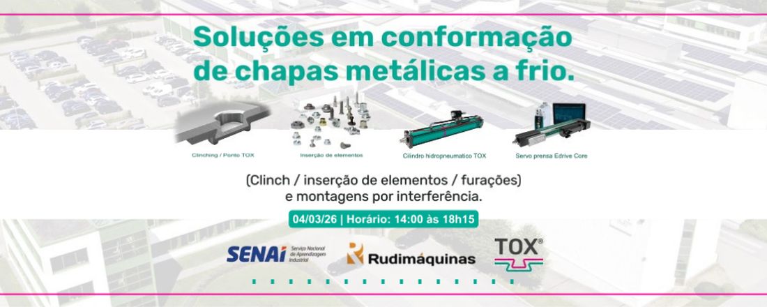 Soluções em conformação de chapas metálicas a frio (Clinch / Inserção de elementos/Furações) e montagens por interferência.