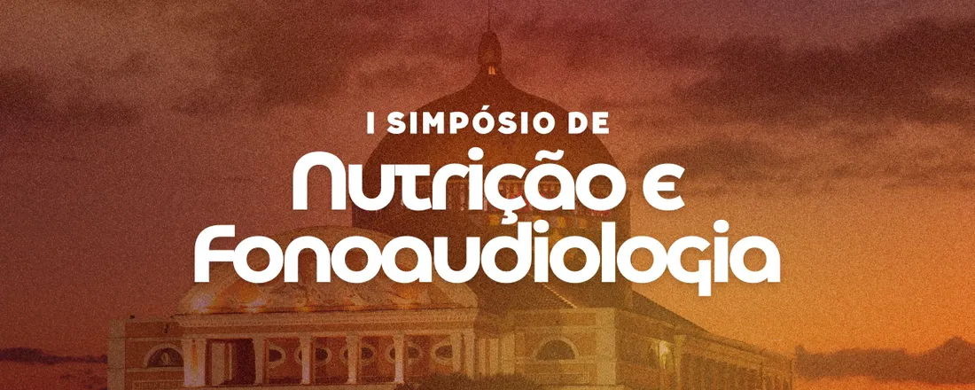 I Simpósio de Nutrição e Fonoaudiologia