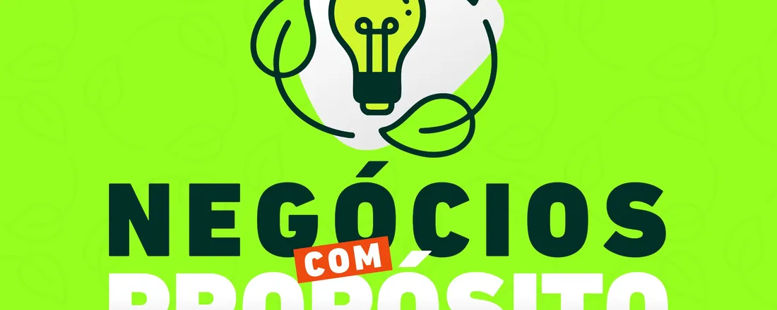 Negócios com Propósito - Feira de Sustentabilidade e Inovação