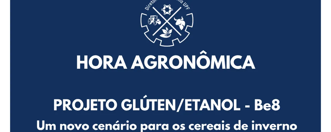 Hora Agronômica - Projeto Glúten/Etanol Be8