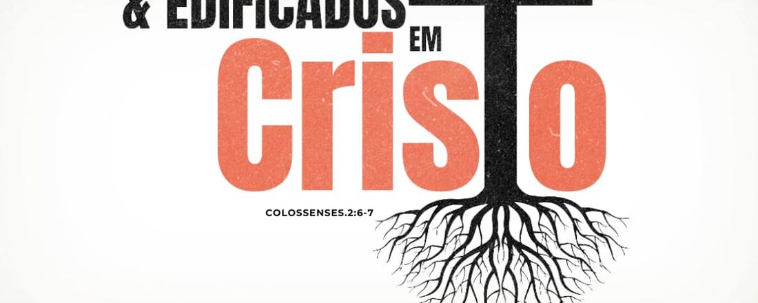 Retiro de Carnaval - "Enraizados e edificados em Cristo"