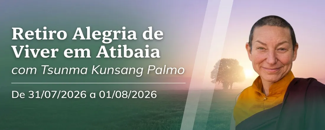 Retiro Alegria de Viver em Atibaia com Tsunma Kunsang Palmo