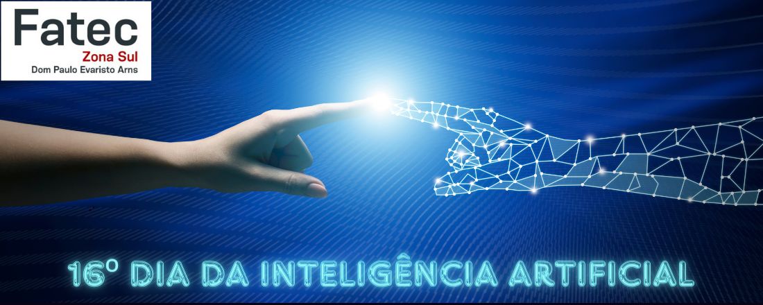 16º Dia da Inteligência Artificial - Fatec Zona Sul