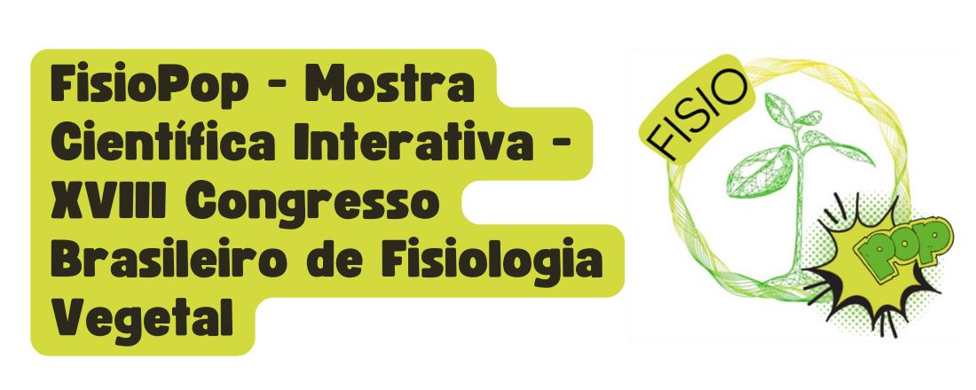 FisioPop - Mostra Científica Interativa - XVIII Congresso Brasileiro de Fisiologia Vegetal