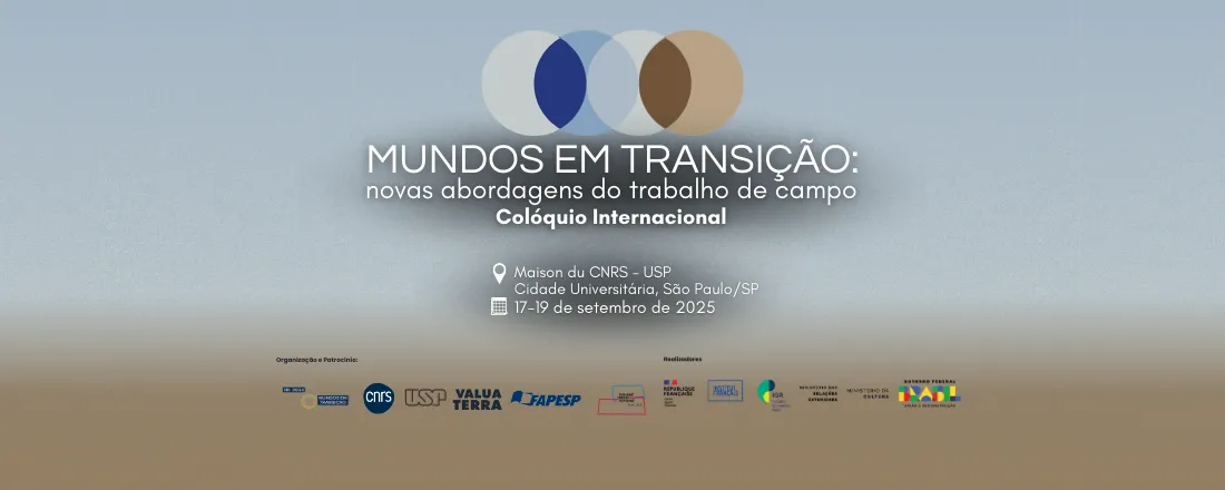 Colóquio Internacional - Mundos em Transição: Novas abordagens do trabalho de campo