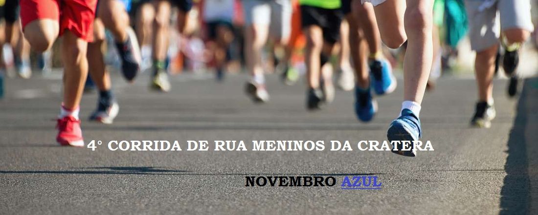 4° CORRIDA DE RUA ONG+AÇÃO MENINOS DA CRATERA