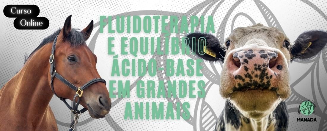 Fluidoterapia e Equilíbrio Ácido-Base em Grandes Animais