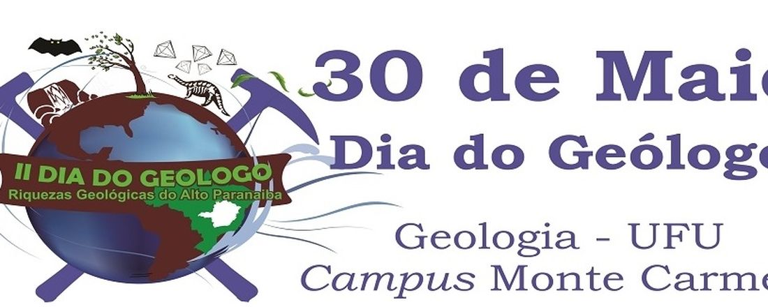 III Dia do Geólogo: Riquezas Geológicas do Alto Paranaíba