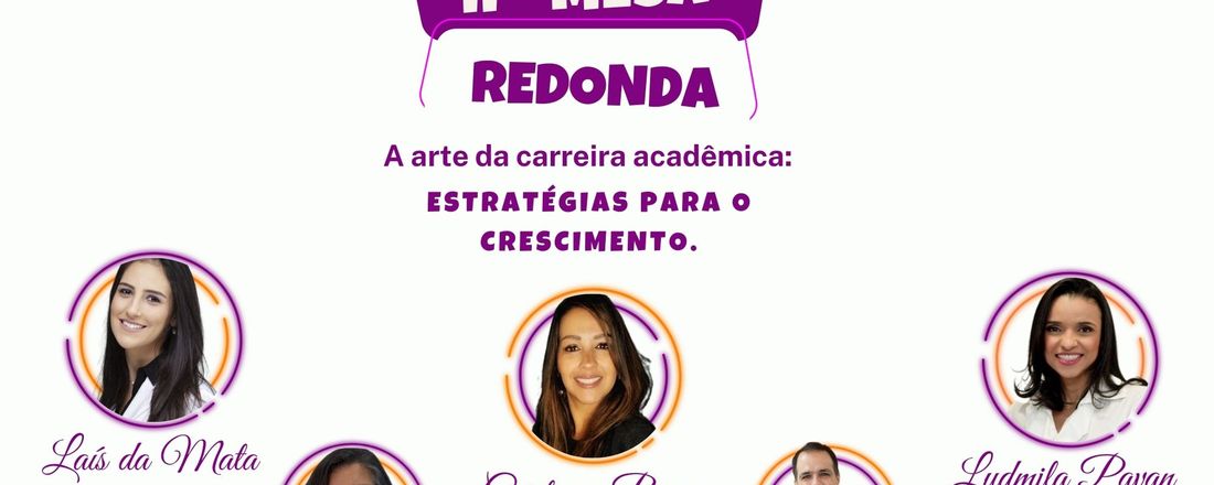 2° Mesa Redonda - A Arte da Carreira Acadêmica