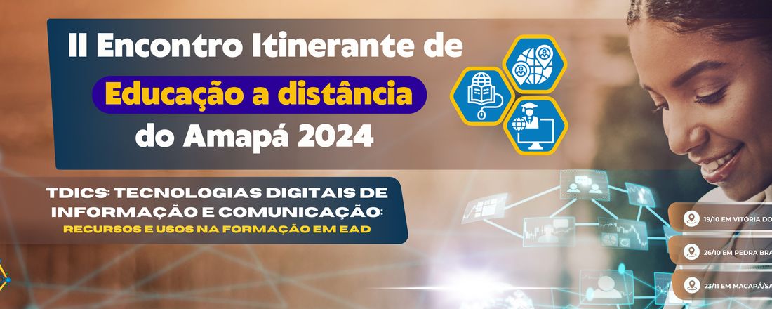 II ENCONTRO ITINERANTE DE EDUCAÇÃO A DISTÂNCIA DO AMAPÁ 2024