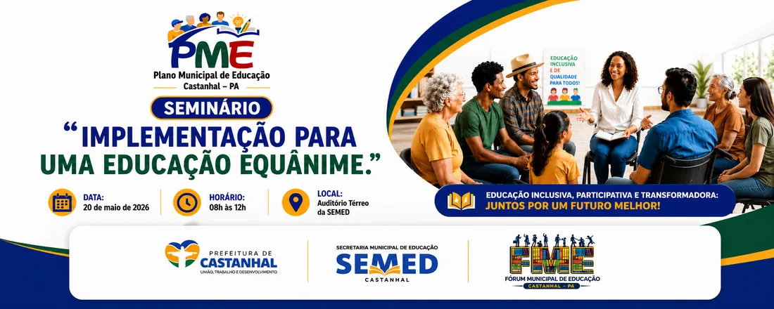 SEMINÁRIO: Plano Municipal de Educação – PME: "Implementação Para Uma Educação Equânime. "
