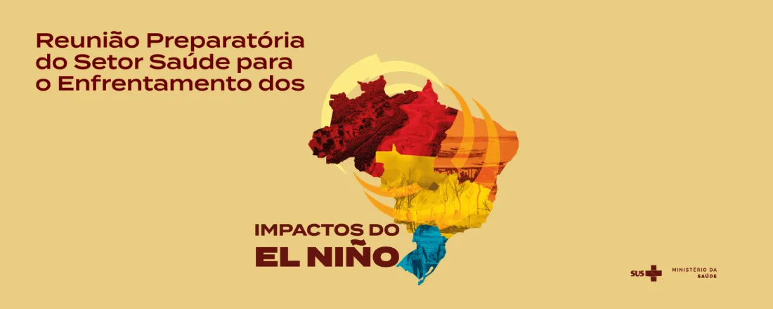 Reunião Preparatória do Setor Saúde para o Enfrentamento dos Impactos do El Niño - Regiões Sudeste e Sul