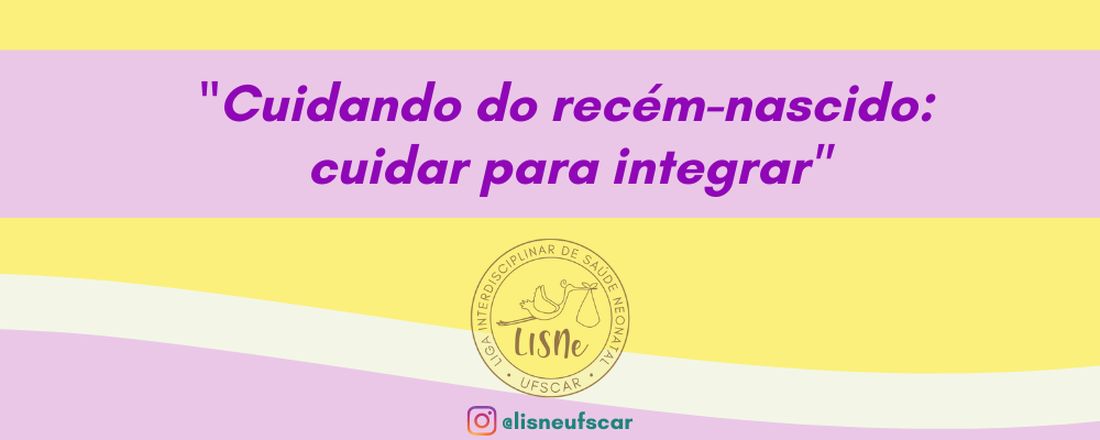 "Cuidando do recém-nascido: cuidar para integrar"