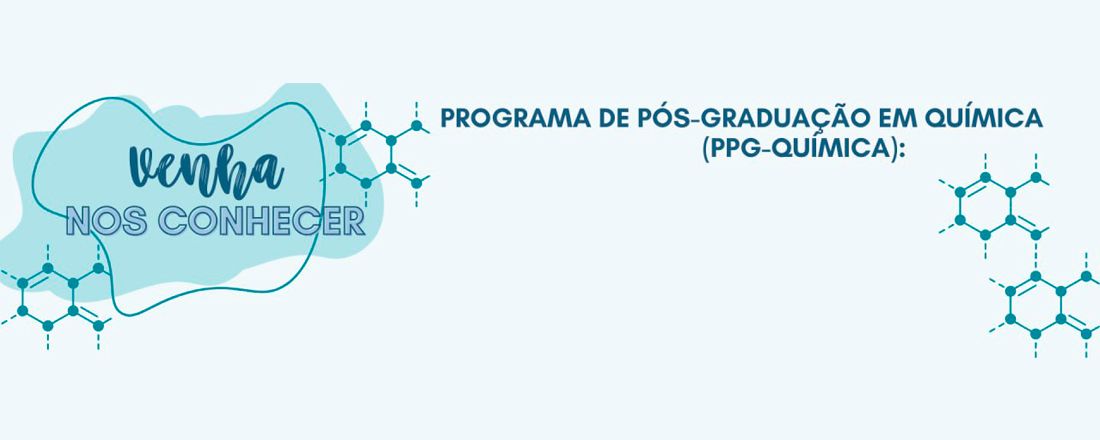 Venha nos conhecer - Programa de Pós Graduação em Química