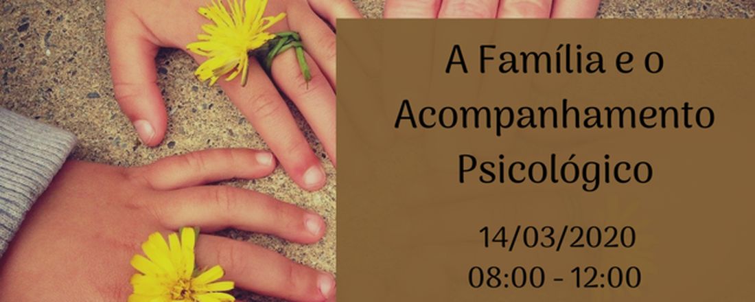 A Família e o Acompanhamento Psicológico
