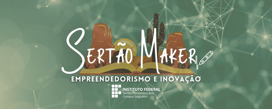 Sertão Maker: Empreendedorismo e Inovação