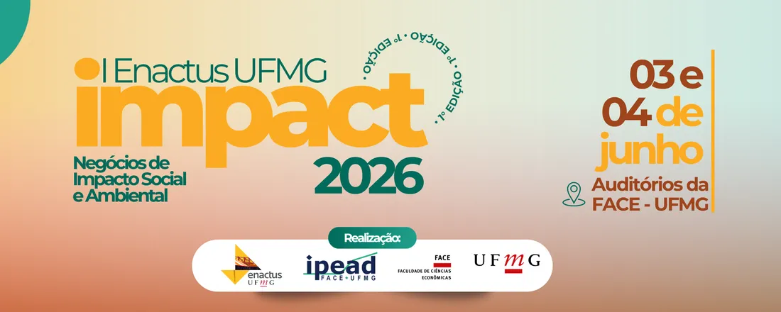 I ENACTUS-UFMG IMPACT: Negócios de Impacto Social e Ambiental