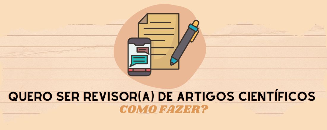 Quero ser revisor(a) de artigos científicos. Como fazer?