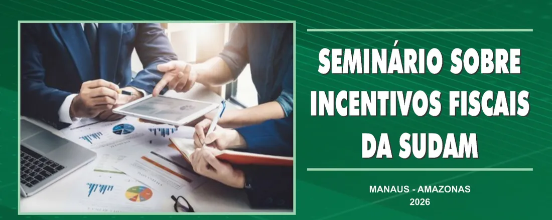 Seminário sobre Incentivos Fiscais da SUDAM