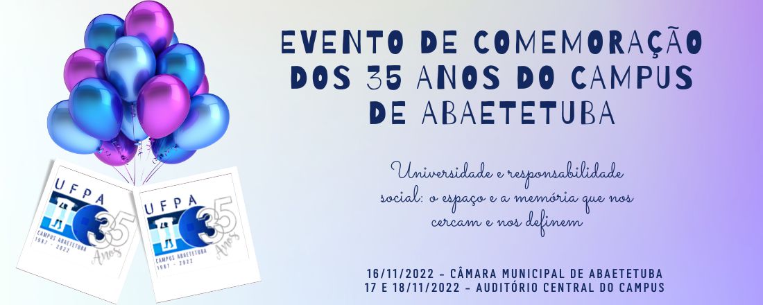 Evento de Comemoração dos 35 anos do Campus Universitário de Abaetetuba