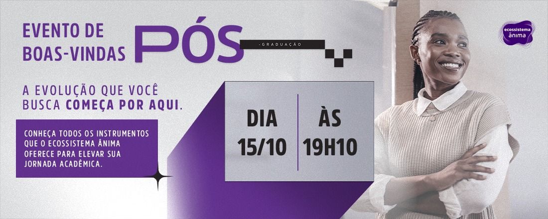 Evento Boas Vindas Pós-Graduação 6 meses