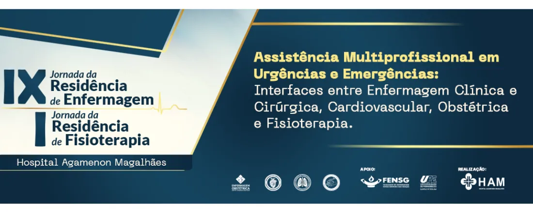 IX JORNADA DA RESIDÊNCIA DE ENFERMAGEM/I JORNADA DE RESIDÊNCIA DE FISIOTERAPIA