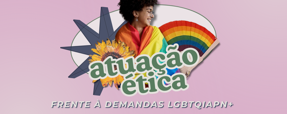 Atuação Ética Frente às Demandas LGBTQIAPN+
