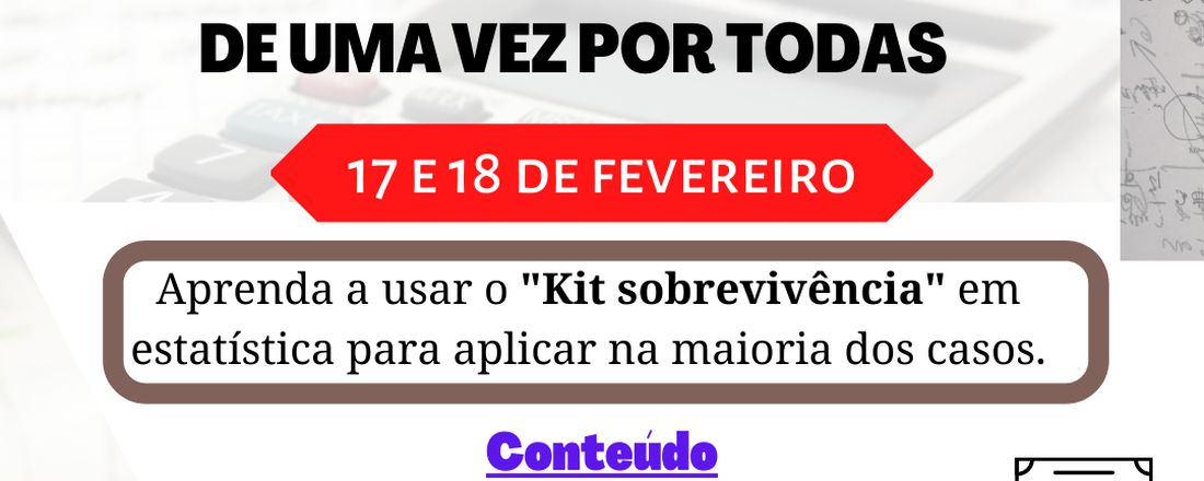 ESTATÍSTICA PARA TRABALHOS CIENTÍFICOS: PERDENDO O MEDO DE UMA VEZ POR TODAS