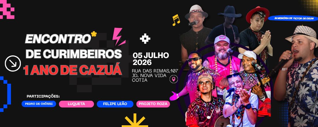 1 ANO DE CAZUÁ E ENCONTRO DOS CURIMBEIROS