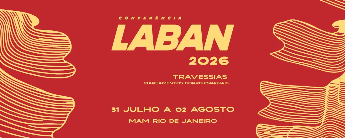 CONFERÊNCIA INTERNACIONAL LABAN 2026 TRAVESSIAS: MAPEAMENTOS CORPO–ESPACIAIS