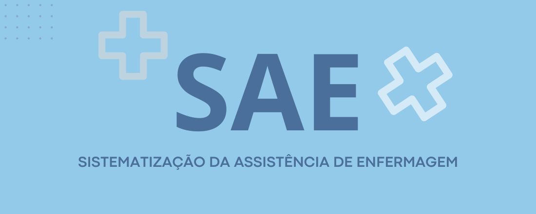 SAE - Sistematização da Assistência de Enfermagem