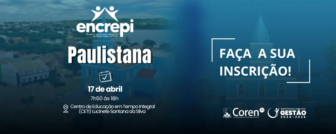 ENCONTRO DO CONSELHO REGIONAL DE ENFERMAGEM DO PIAUÍ - ENCREPI (PAULISTANA-PI)
