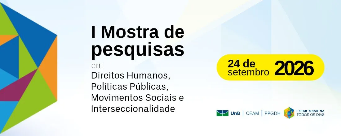 I Mostra de pesquisas em Direitos Humanos, Políticas Públicas, Movimentos Sociais e Interseccionalidade
