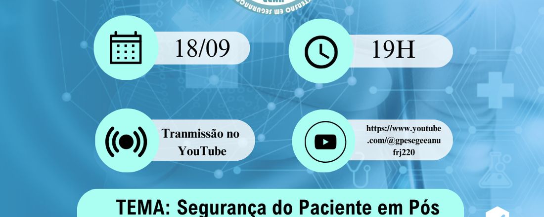 Live Gpeseg “Análise de Incompatibilidade Medicamentosa em Pós Operatório de Cirurgia Cardíaca: Contribuições Para Segurança do Paciente.”