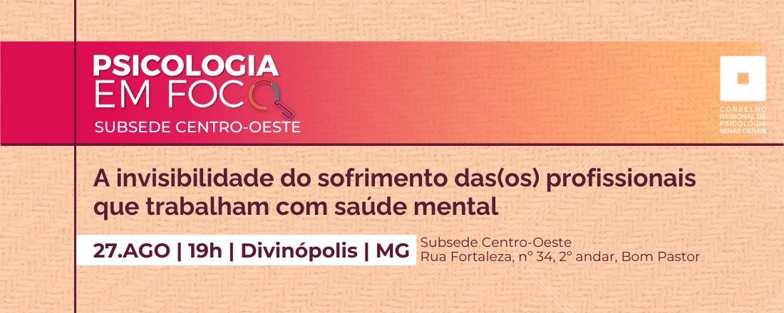 Psicologia em Foco - A invisibilidade do sofrimento das(os) profissionais que trabalham com saúde mental