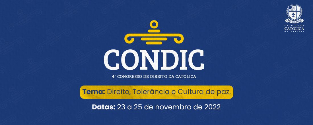 4º CONDIC - Congresso de Direito da Católica da Paraíba - Direito, Tolerância e Cultura de Paz