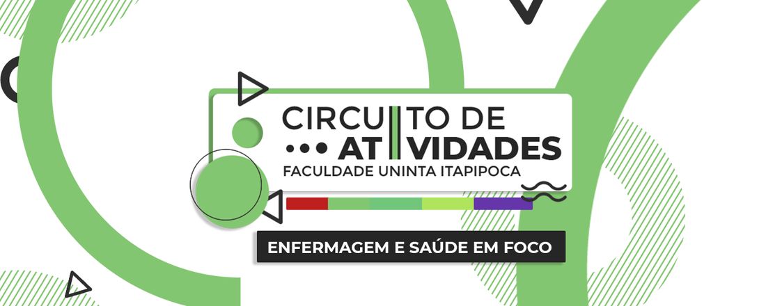 CIRCUITO DE MINICURSOS: ENFERMAGEM E SAÚDE EM FOCO