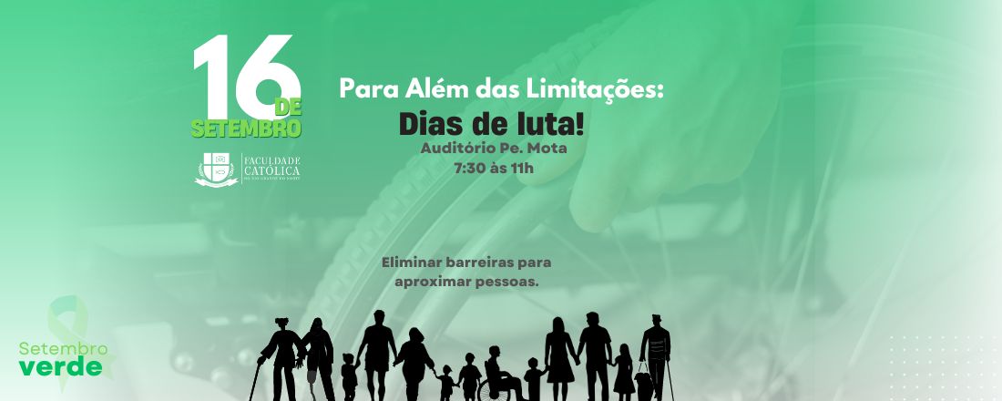 Para Além das Limitações: Dias de Luta! Eliminar barreiras para aproximar pessoas.