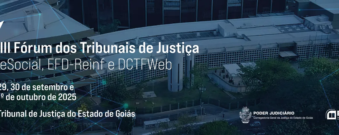 III Fórum dos Tribunais de Justiça sobre eSocial, EFD-Reinf e DCTFWeb