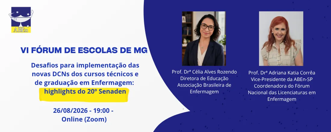 VI Fórum de Escolas de Minas Gerais - Desafios para implementação das DCNs dos cursos técnicos e de graduação em Enfermagem: highlights do 20° Senaden