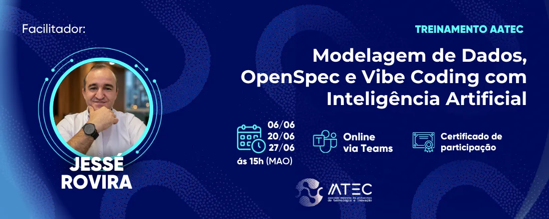Treinamento AATEC | Modelagem de Dados, OpenSpec e Vibe Coding com Inteligência Artificial