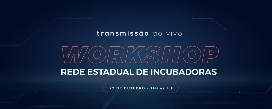 Workshop REINC - Rede Estadual de Incubadoras