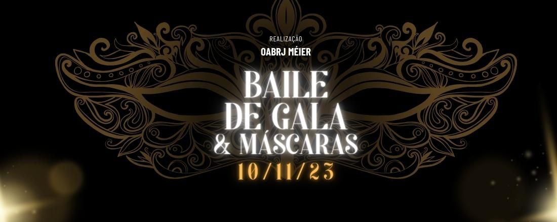 BAILE DE GALA & MÁSCARAS DA OABRJ MÉIER