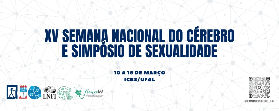 XV Semana Nacional do Cérebro do ICBS/UFAL e Simpósio de Sexualidade