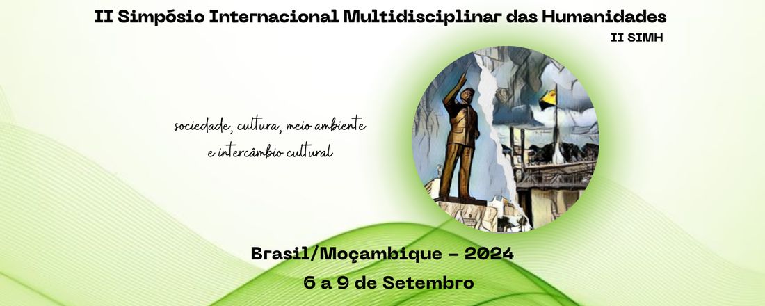 II Simpósio Internacional Multidisciplinar das Humanidades Brasil/Moçambique - 2024