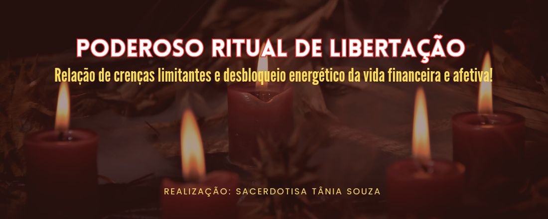 Poderoso Ritual de Iluminação e  Libertação de Amarras