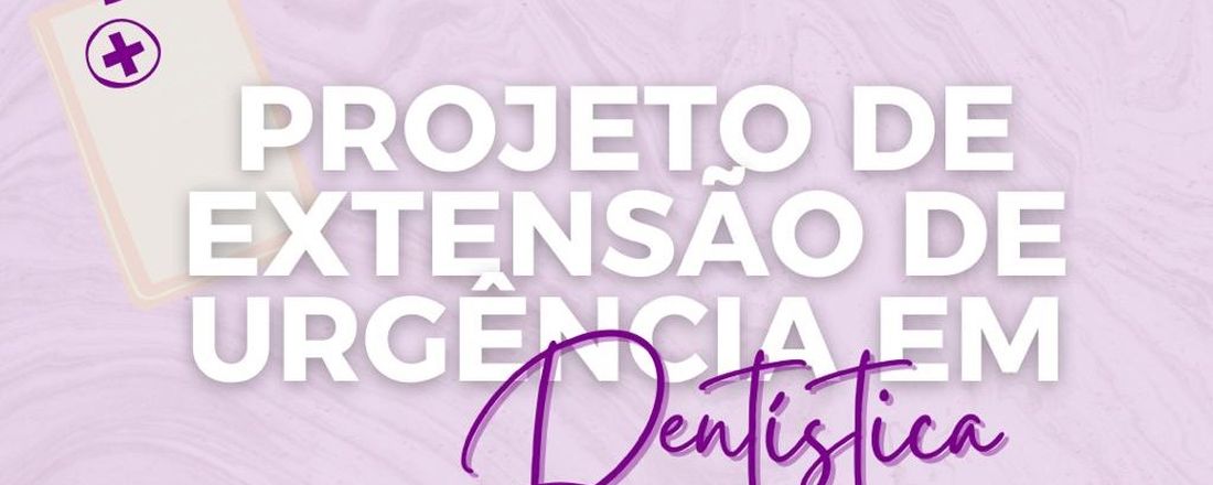 Projeto de Extensão de Urgência em Dentística