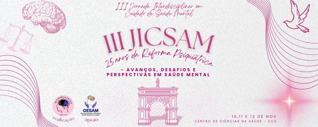 III JICSAM- 25 Anos da Reforma Psiquiátrica: Avanços, Desafios e Perspectivas em Saúde Mental