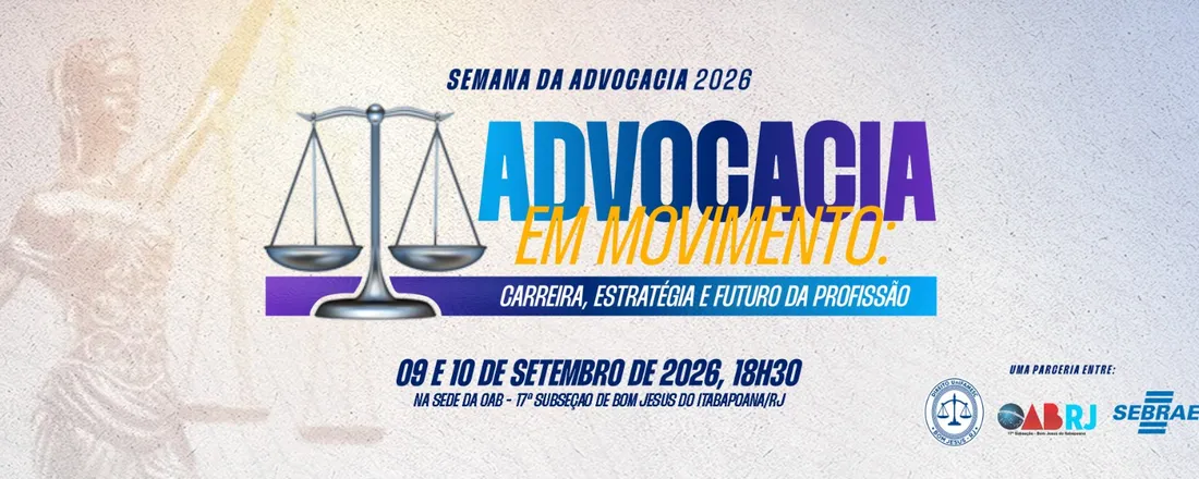 ADVOCACIA EM MOVIMENTO: CARREIRA, ESTRATÉGIA E FUTURO DA PROFISSÃO